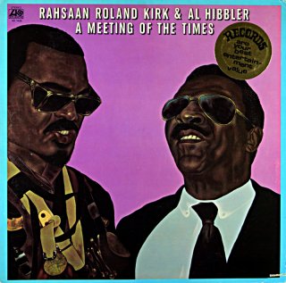 ROLAND KIRK & AL HIBBLER A MEETING OF THE TIMES