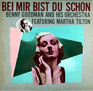 MARTHA TILTON BEI MIR BIST DU SCHON BENNY GOODMAN