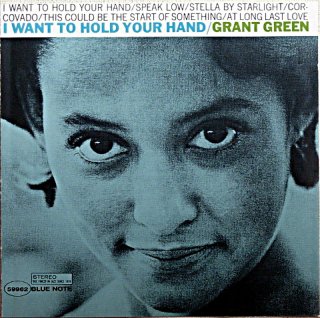 GRANT GREEN IWANT TO HOLD YOUR HAND