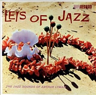 ETHEL AZAMA LEIS OF JAZZ THE JAZZ SOUND OF ARTHUR LYMAN