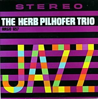 THE HERB PILHOFER TRIO Original