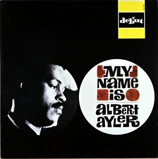 MY NAME IS ALBERT AYLER