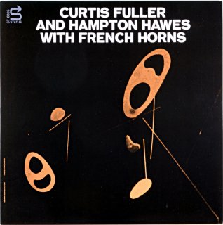 CURTIS FULLER AND HAMPTON HAWES WITH FRENCH HORNS