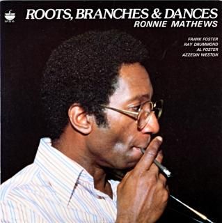 RONNIE MATHEWS ROOTS, BRANCHES & DANCES