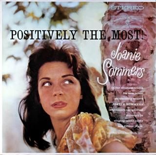 POSITIVELY THE MOST! JOANE SOMMERS