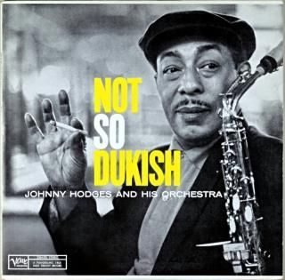 NOT SO DUKISH JOHNNY HODGES AND HIS ORCHESTRA Us