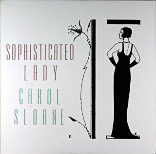 SOPHISTICTED LADY CAROL SLOANE