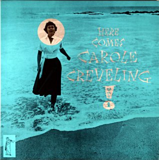 HERE COMES CAROL CREVELING