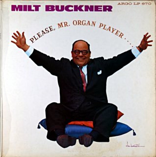 MILT BUCKNER PLEASE, MR.ORGAN PLAYER Original