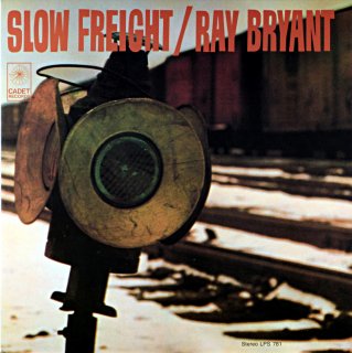 SLOW FREIGHT / RAY BRYANT