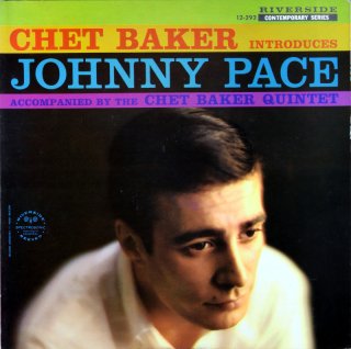 CHET BAKER INTRODUCES JOHNNY PACE Original