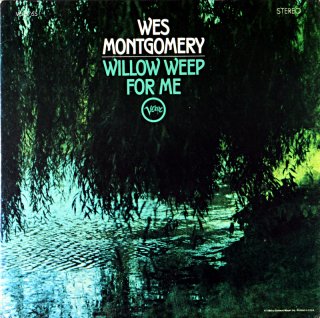 WES MONTGOMERY WILLOW WEEP FOR ME Us