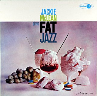 JACKIE McLEAN PLAYS FAT JAZZ (Fresh sound)