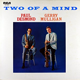 TWO OF A MIND - PAUL DESMOND / GERRY MULLIGAN
