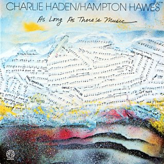 AS LONG AS THER'S MUSIC CHARLIE HADEN