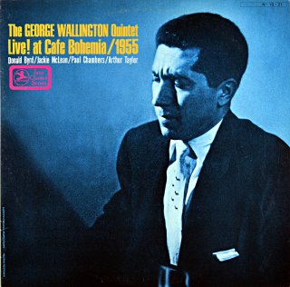 LIVE AT CAFE BOHEMIA / 1955 THE GEORGE WALLINGTON QUINTET