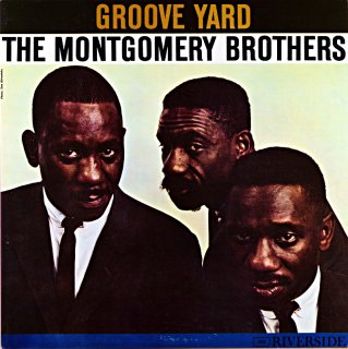GROOVE YARD THE WES MONTGOMERY BROTHERS