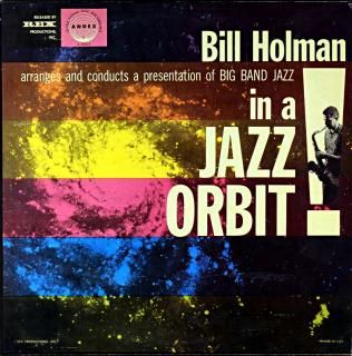 BILL HOLMAN IN A JAZZ ORBIT Us