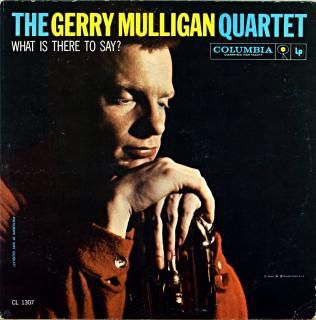 THE GERRY MULLIGAN QUARTET WHAT IS THERE TO SAY?