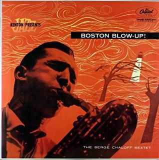 BOSTON BLOW-UP THE SERGE CHALOOFF SEXTET