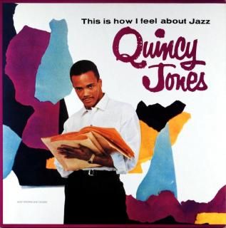 THIS IS HOW I FEEL ABOUT JAZZ QUINCY JONES Us