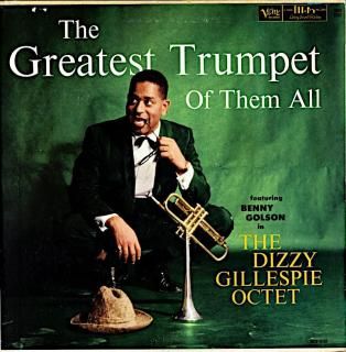        THE GREATEST TRUPET OF THEM ALL DIZZ GILLESPIE Us