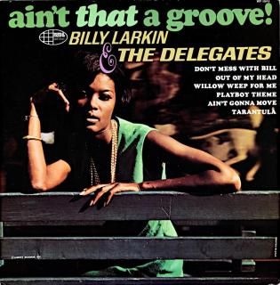 AIN'T THAT A GROOVE! BILLY LARKIN THE DELEGATES Us