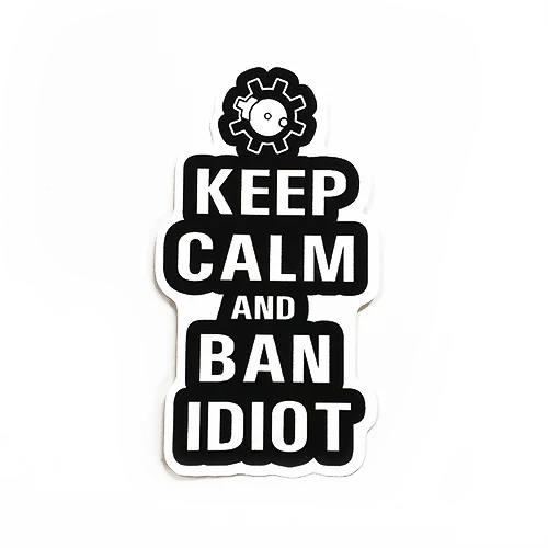 Keep Calm and Ban Idiot ƥå