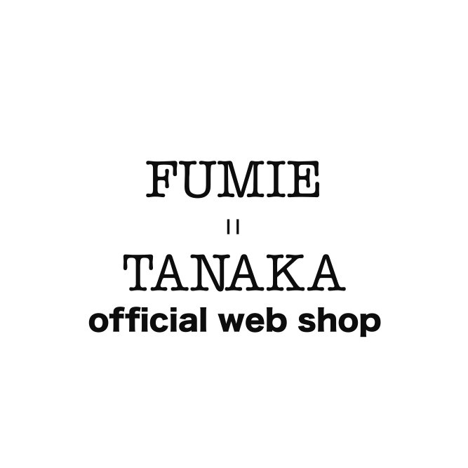 FUMIE TANAKA SHOP