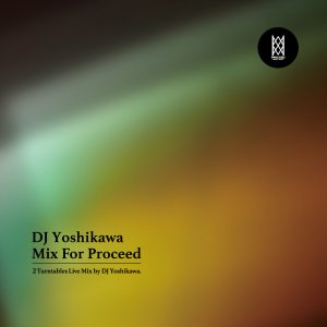 MIX CDDJ Yoshikawa / Mix For Proceed