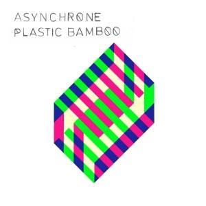 Asynchrone / Plastic BambooElectronic, Jazz, Balearic, Crossover / New LP