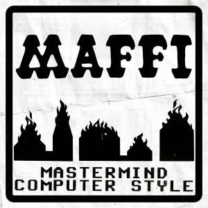 Maffi / Mastermind Computer StyleDub, Dancehall, DownTempo, Crossover / New LP