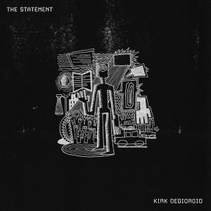 Kirk Degiorgio / The StatementJazz, Electronic, Crossover / NEW LP
