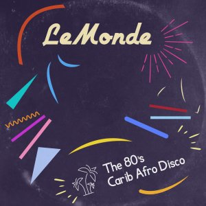 MIX CD-RLeMonde / The 80s Caribbean Afro Disco