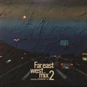 MIX CDBUDAMUNK  DY / Far Eastwest Mix 2