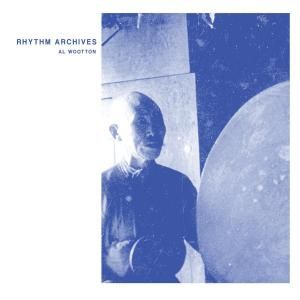 Al Wootton / Rhythm ArchivesDub, Minimal, Experimental, Crossover / NEW LP