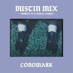 MIX CD CONOMARK / DUSTIN MIX -TRIBUTE TO A VISUAL SOUND-