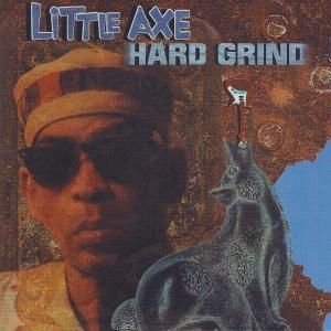 Little Axe / Hard GrindDub, Blues, Experimental / NEW LP
