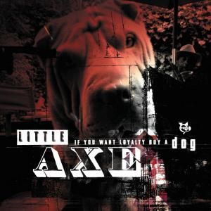 Little Axe / If You Want Loyalty, Buy A DogDub, Blues / NEW LP