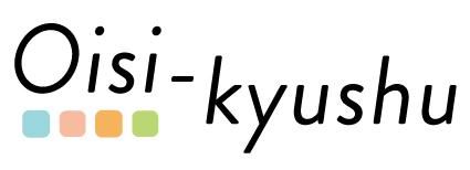 oisi-kyushu　－おいしい九州ー