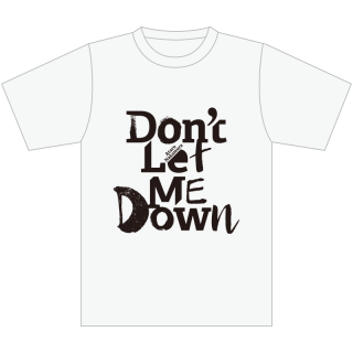 -Don't let me Down- T