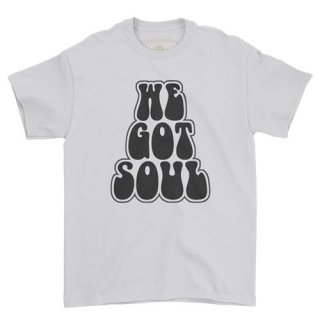 We Got Soul T-Shirt / Classic Heavy Cotton<img class='new_mark_img2' src='https://img.shop-pro.jp/img/new/icons15.gif' style='border:none;display:inline;margin:0px;padding:0px;width:auto;' />