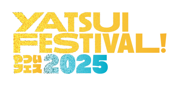 YATSUI FESTIVAL! 2025