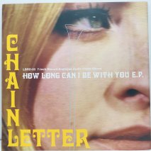 CHAIN LETTER / HOW LONG CAN I BE WITH YOU / EP B3