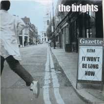 THE BRIGHTS / IT WON'T BE LONG / EP B1
