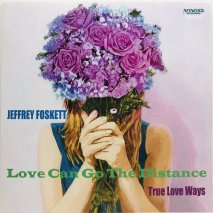 JEFFREY FOSKETT / LOVE CAN GO THE DISTNCE / EP B2