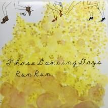 THOSE DANCING DAYS / RUN RUN / EP B2