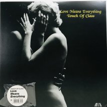 TOUCH OF CLASS / LOVE MEANS EVERYTHING / LP(D)