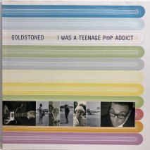 GOLDSTONED / I WAS A TEENAGE POP ADDICT / LP (J)