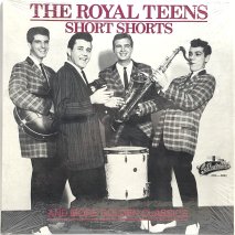 THE ROYAL TEENS / SHORT SHORTS / LPJ